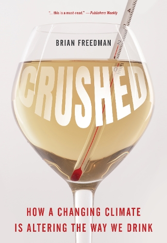 Crushed: How a Changing Climate Is Altering the Way We Drink.