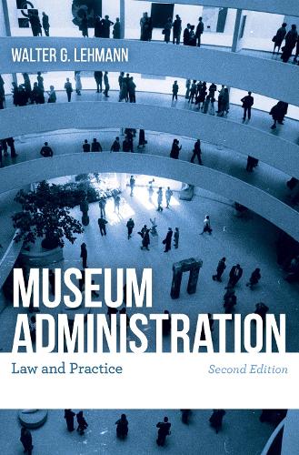 Museum Administration: Law and Practice. 2nd edition