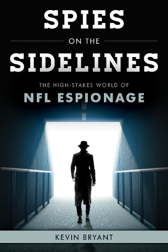 Spies on the Sidelines: The High-Stakes World of NFL Espionage.