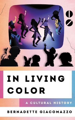 In Living Color: A Cultural History.