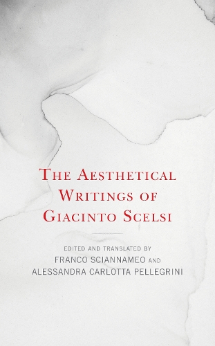 The Aesthetical Writings of Giacinto Scelsi.