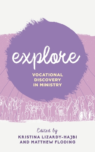 Explore: Vocational Discovery in Ministry.