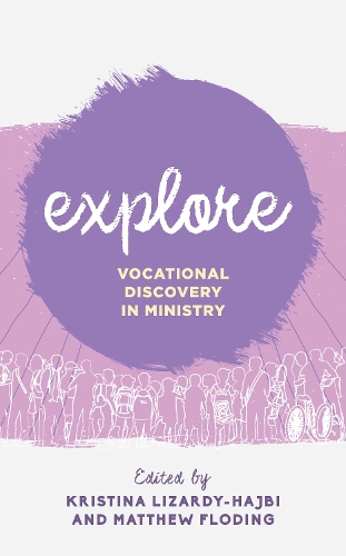 Explore: Vocational Discovery in Ministry.