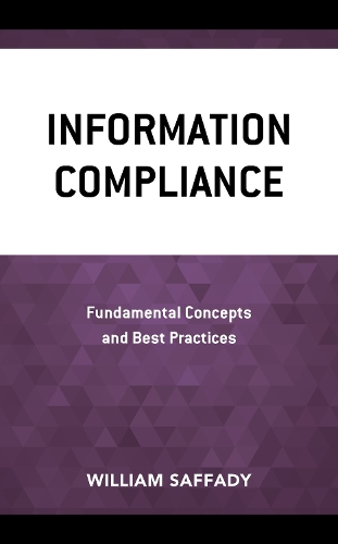 Information Compliance: Fundamental Concepts and Best Practices.