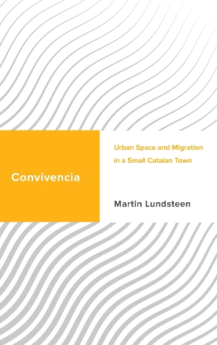 Convivencia: Urban Space and Migration in a Small Catalan Town.