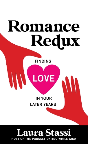 Romance Redux: Finding Love in Your Later Years.