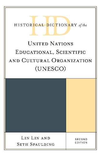 Historical Dictionary of the United Nations Educational, Scientific and Cultural Organization (UNESCO).