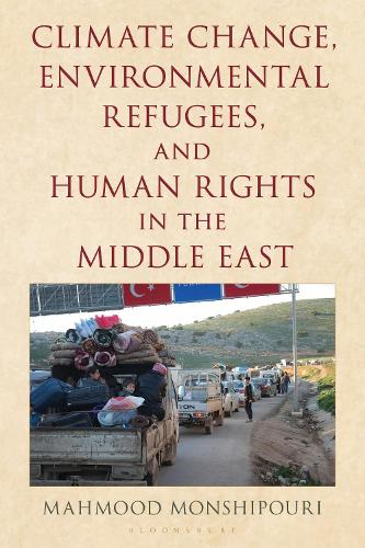 Climate Change, Environmental Refugees, and Human Rights in the Middle East.