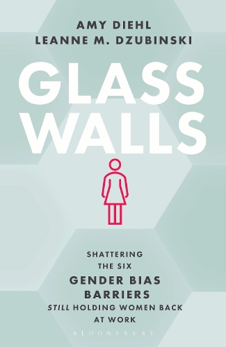 Glass Walls: Shattering the Six Gender Bias Barriers Still Holding Women Back at Work.