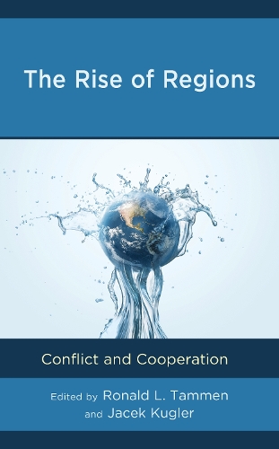 The Rise of Regions: Conflict and Cooperation.