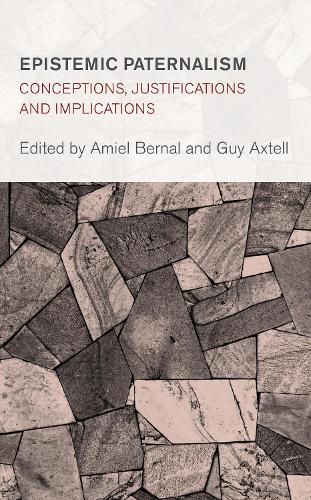 Epistemic Paternalism: Conceptions, Justifications and Implications.