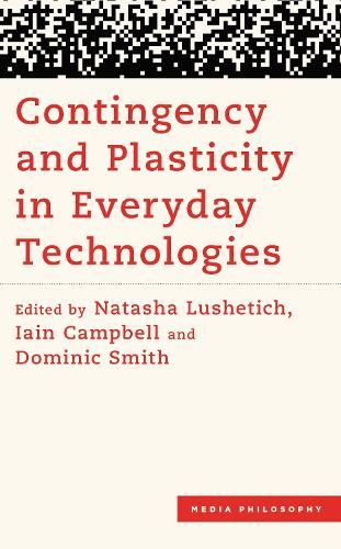 Contingency and Plasticity in Everyday Technologies.