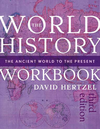 The World History Workbook: The Ancient World to the Present. 3rd edition