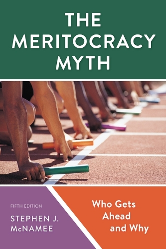 The Meritocracy Myth: Who Gets Ahead and Why 5th ed.