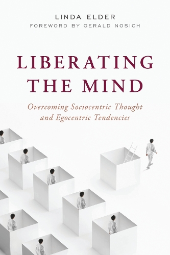 Liberating the Mind: Overcoming Sociocentric Thought and Egocentric Tendencies.