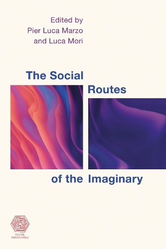 The Social Routes of the Imaginary.