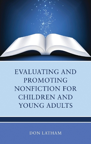 Evaluating and Promoting Nonfiction for Children and Young Adults.