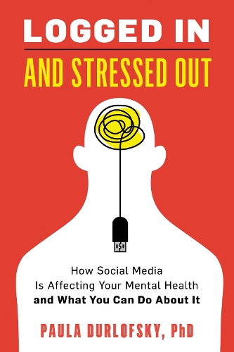 Logged In and Stressed Out: How Social Media is Affecting Your Mental Health and What You Can Do About It.