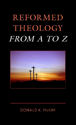 Reformed Theology from A to Z.