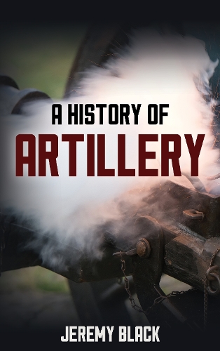 A History of Artillery.
