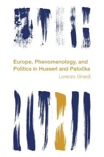 Europe, Phenomenology, and Politics in Husserl and Patocka.