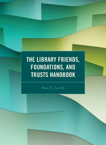 The Library Friends, Foundations, and Trusts Handbook.