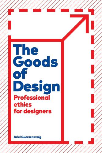 The Goods of Design: Professional Ethics for Designers.