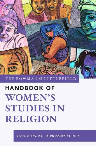 The Rowman & Littlefield Handbook of Women's Studies in Religion.