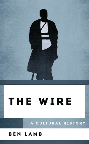 The Wire: A Cultural History.