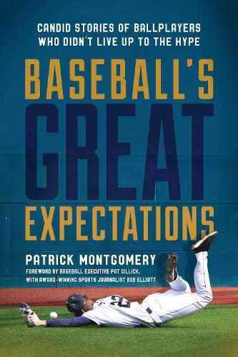 Baseball's Great Expectations: Candid Stories of Ballplayers Who Didn't Live Up to the Hype.