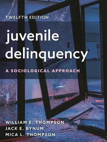 Juvenile Delinquency: A Sociological Approach. 12th ed.