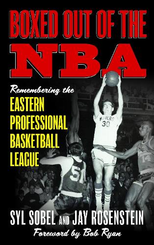 Boxed out of the NBA: Remembering the Eastern Professional Basketball League.