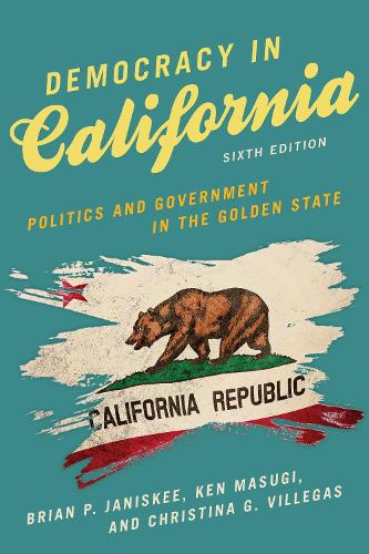 Democracy in California: Politics and Government in the Golden State. 6th edition