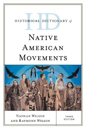 Historical Dictionary of Native American Movements.