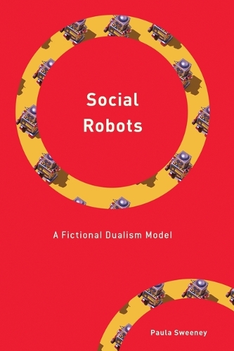 Social Robots: A Fictional Dualism Model.