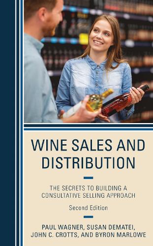 Wine Sales and Distribution: The Secrets to Building a Consultative Selling Approach. 2nd edition