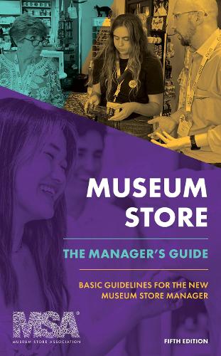 Museum Store: The Manager's Guide: Basic Guidelines for the New Museum Store Manager. 5th edition