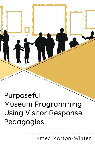 Purposeful Museum Programming Using Visitor Response Pedagogies.
