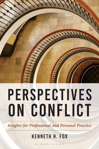 Perspectives on Conflict: Insights for Professional and Personal Practice.