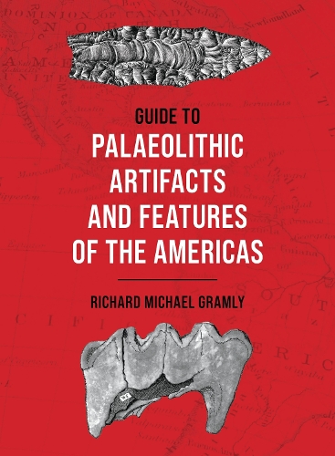 Guide to Palaeolithic Artifacts and Features of the Americas.