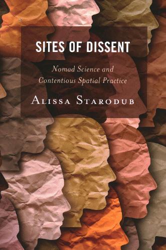 Sites of Dissent: Nomad Science and Contentious Spatial Practice.
