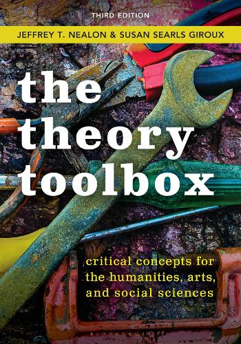 The Theory Toolbox: Critical Concepts for the Humanities, Arts, & Social Sciences. 3rd edition