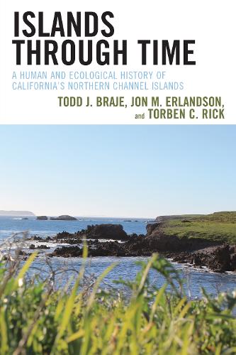 Islands through Time: A Human and Ecological History of California's Northern Channel Islands.