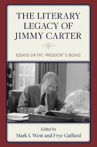 The Literary Legacy of Jimmy Carter: Essays on the President's Books.