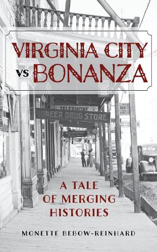 Virginia City vs Bonanza: A Tale of Merging Histories.