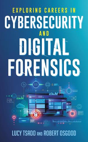 Exploring Careers in Cybersecurity and Digital Forensics.