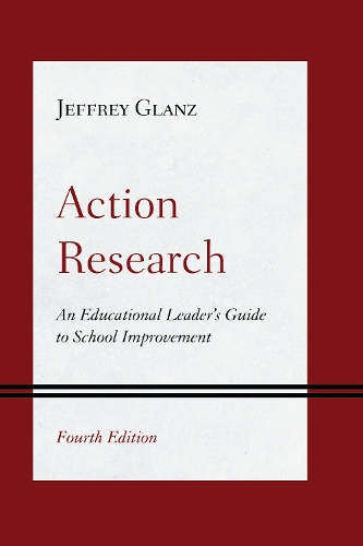 Action Research: An Educational Leader's Guide to School Improvement. 4th edition