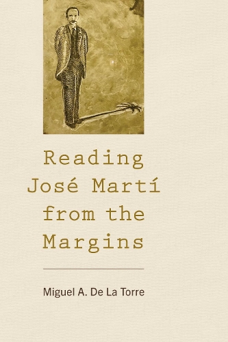 Reading Jose Marti from the Margins.