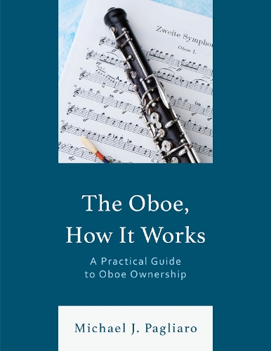 The Oboe, How It Works: A Practical Guide to Oboe Ownership.
