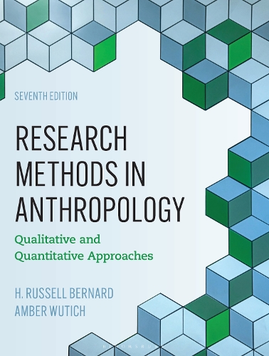 Research Methods in Anthropology: Qualitative and Quantitative Approaches. 7th edition